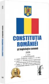 Constituția Romaniei și legislație conexa: 2026