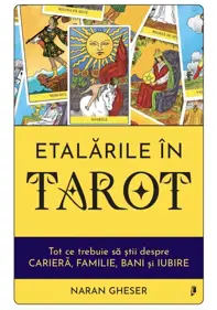 Etalarile in Tarot. Tot ce trebuie sa stii despre cariera  familie  bani si iubire