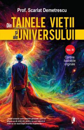 Din Tainele Vietii si ale Universului  Vol. 3