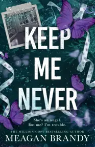 Keep Me Never : The angsty friends-to-lovers romance SAY YOU SWEAR fans have been waiting for