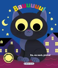 Bauuuuu! Da, eu sunt, pisica! (resigilat)