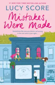 Mistakes Were Made : A totally addictive, spicy, hilarious small-town romance