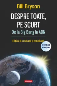 Despre toate, pe scurt. De la Big Bang la ADN