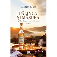 Palinca si masura. Asa beau oamenii buni