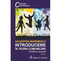 Introducere in teoria comunicarii. Modele și aplicații. Ediția 2