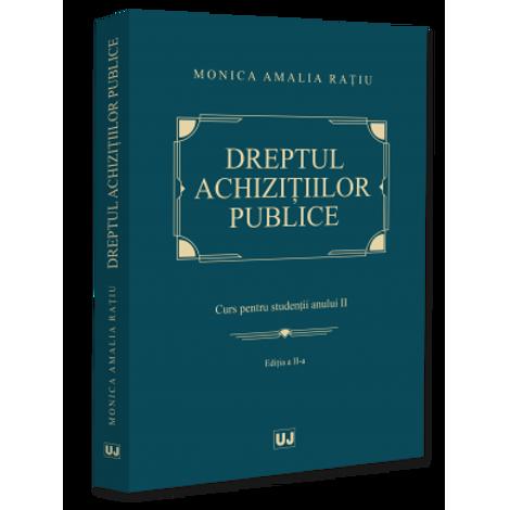 Dreptul achizitiilor publice. Curs pentru studentii anului II. Editia a II-a