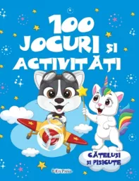 100 jocuri si activitati - Catelusi si pisicute (resigilat)