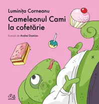 Cameleonul Cami la cofetărie