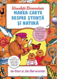 Marea carte despre stiinta si natura. Seria Ursuletii Berenstain Vol.3