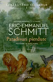 Paradisuri pierdute. Străbătând secolele Vol.1