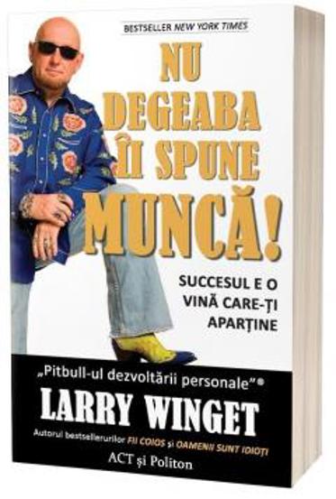 Nu degeaba ii spune munca