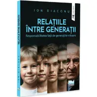 Relatiile intre generatii. Responsabilitatea fata de generatiile viitoare