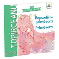 Rapsodii de primavara. Primavara