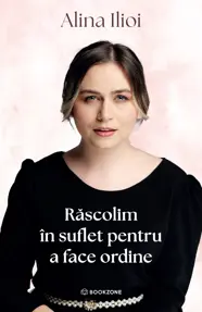 Rascolim in suflet pentru a face ordine