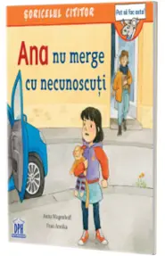 Ana nu merge cu necunoscuti