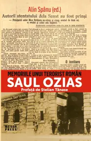 Memoriile unui terorist român. SAUL OZIAS