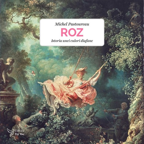 Roz. Istoria unei culori diafane