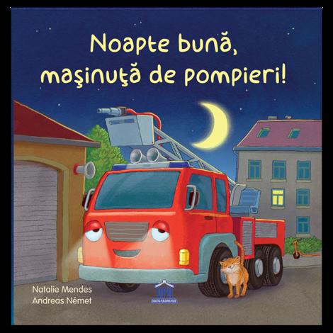 Noapte buna, masinuta de pompieri (resigilat)