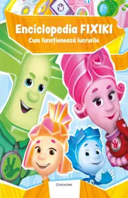 Enciclopedia Fixiki. Cum functioneaza lucrurile (resigilat)