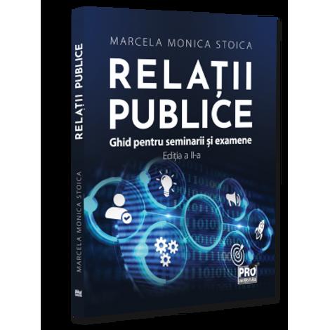 Relatii publice. Ghid pentru seminarii si examene. Editia a II-a