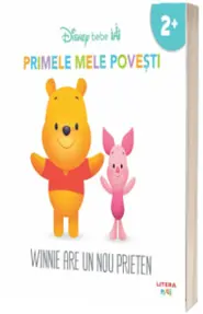 Disney bebe. Primele mele povesti. Winnie are un nou prieten