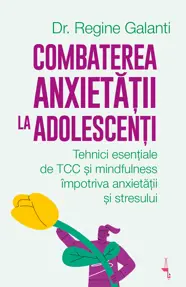 Combaterea anxietății la adolescenți