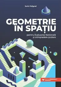Geometrie în spațiu pentru Evaluarea Națională și olimpiadele școlare