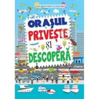 Priveste si descopera: Orasul