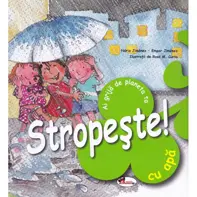 Stropeste cu apa! Ai grija de planeta ta
