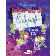 Caietul meu de caligrafie - Clasele 1-4