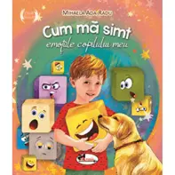 Cum ma simt. Emotiile copilului meu