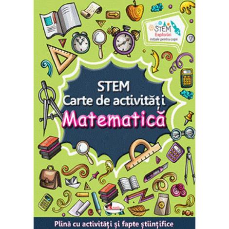 STEM. Carte de activitati: Matematica