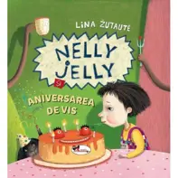 Nelly Jelly si aniversarea de vis