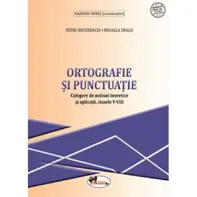 Ortografie și punctuație - Clasele 5-8 - Culegere