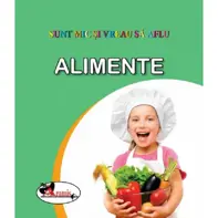 Alimente. Sunt mic si vreau sa aflu