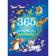 365 de povești fascinante cu animale