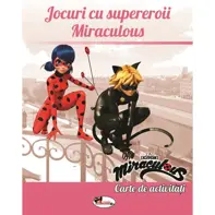 Jocuri cu supereroi Miraculous. Carte de activitati