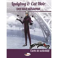 Ladybug and Cat Noir versus Akuma. Carte de activitati