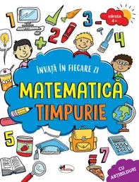 Invata in fiecare zi matematica timpurie. 4 ani+
