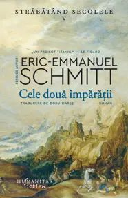 Cele doua imparatii.Strabatand secolele,vol. V