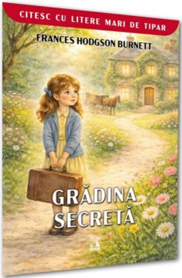 GRADINA SECRETA (COLECTIA CITESC CU LITERE MARI)