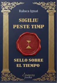 Sigiliu peste timp / Sello sobre el tiempo