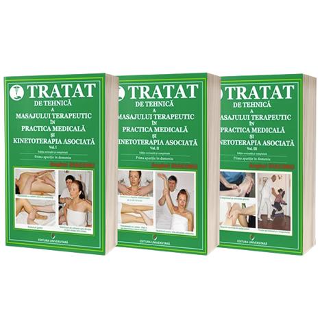 Tratat de tehnica a masajului terapeutic in practica medicala si kinetoterapia asociata. Vol. I-III