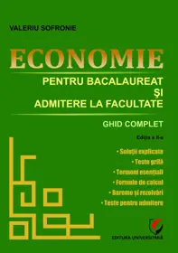 Economie pentru bacalaureat si admitere la facultate. Ghid complet, ed a II-a