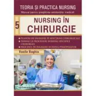 Teoria si practica nursing. Nursing in chirurgie. Vol. 5