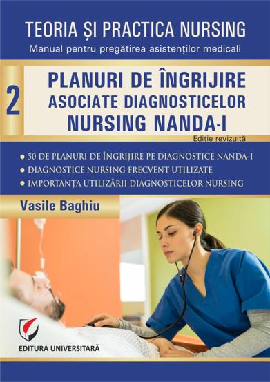 Teoria si practica nursing. Planuri de ingrijire asociate diagnosticelor nursing NANDA-I. Vol. 2