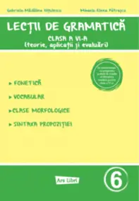 Lecții de gramatică. Clasa a VI-a
