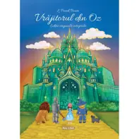 Vrăjitorul din Oz - ediție originală integrală