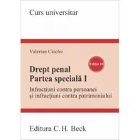 Drept penal. Partea speciala I. Infracțiuni contra persoanei și infracțiuni contra patrimoniului. Ediția 10 (resigilat)