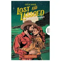 Lost and Lassoed. Pierdut și regăsit. Seria Rebel Blue Ranch Vol.3